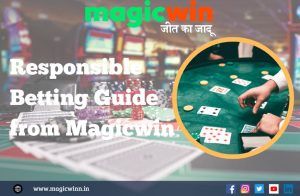 Read more about the article A Responsible Betting Guide from Magicwin for Sustainable Betting