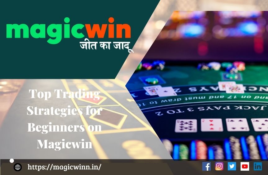 You are currently viewing Top Trading Strategies for Beginners on Magicwin