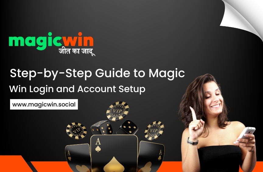 Step-by-Step Guide to Magic Win Login and Account Setup